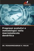 Progressi evolutivi e metodologici nella macromolecola dendritica Progressi evolutivi e metodologici nella macromolecola dendritica