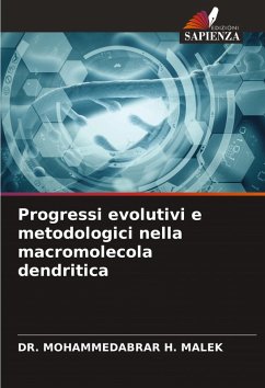 Progressi evolutivi e metodologici nella macromolecola dendritica - MALEK, DR. MOHAMMEDABRAR H.