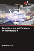 Intelligenza artificiale e biotecnologia Intelligenza artificiale e biotecnologia