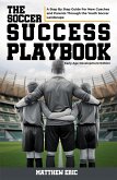 The Soccer Success Playbook The Soccer Success Playbook