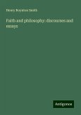 Faith and philosophy: discourses and essays Faith and philosophy: discourses and essays