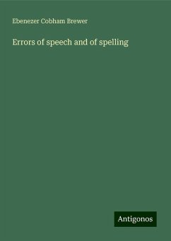 Errors of speech and of spelling - Brewer, Ebenezer Cobham