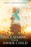 Reclaiming Your Inner Child Reclaiming Your Inner Child