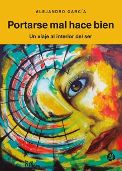 Portarse mal hace bien (eBook, ePUB) - García, Alejandro