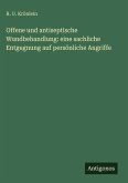 Offene und antiseptische Wundbehandlung: eine sachliche Entgegnung auf persönliche Angriffe