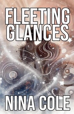 Fleeting Glances - Cole, Nina