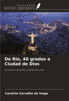 De Río, 40 grados a Ciudad de Dios - Veiga, Caroline Carvalho Da