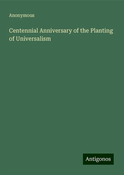 Centennial Anniversary of the Planting of Universalism Centennial Anniversary of the Planting of Universalism