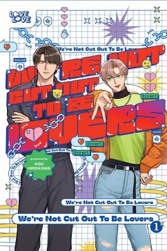 We're Not Cut Out to Be Lovers, Volume 1 - Hirokawa, Kou