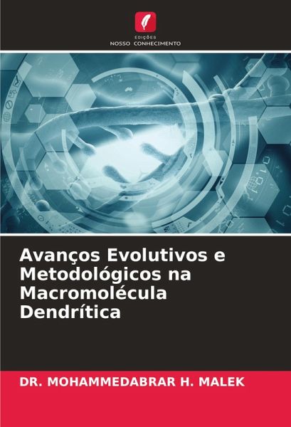 Avanços Evolutivos e Metodológicos na Macromolécula Dendrítica Avanços Evolutivos e Metodológicos na Macromolécula Dendrítica