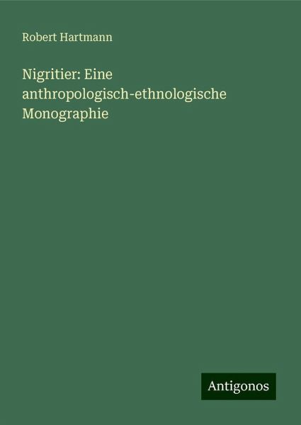 Nigritier: Eine anthropologisch-ethnologische Monographie