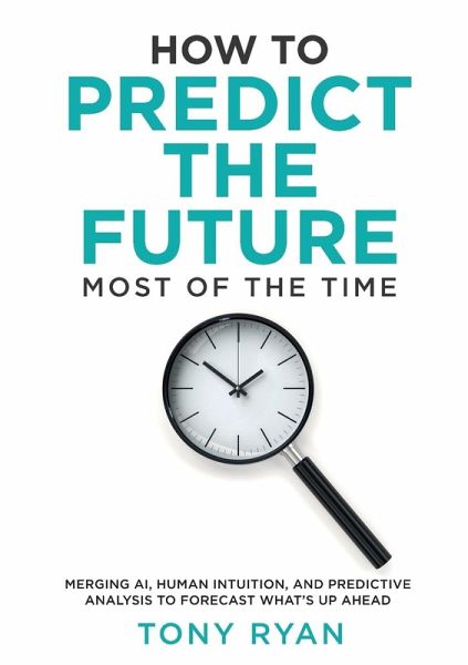 How to Predict the Future most of the time How to Predict the Future most of the time