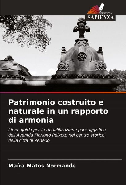Patrimonio costruito e naturale in un rapporto di armonia