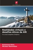 Realidades virtuais e desafios éticos da 4IR Realidades virtuais e desafios éticos da 4IR