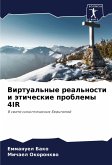 Virtual'nye real'nosti i äticheskie problemy 4IR Virtual'nye real'nosti i äticheskie problemy 4IR