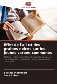 Effet de l'ail et des graines noires sur les jeunes carpes communes Effet de l'ail et des graines noires sur les jeunes carpes communes
