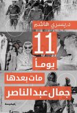 11 days after Gamal Abdel Nasser died (eBook, ePUB)