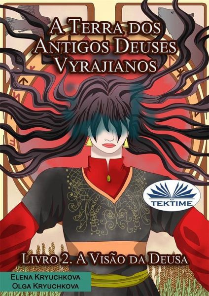 A Terra Dos Antigos Deuses Vyrajianos. Livro 2. A Visão Da Deusa (eBook, ePUB)