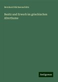 Besitz und Erwerb im griechischen Alterthume Besitz und Erwerb im griechischen Alterthume
