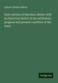 Early settlers of Harrison, Maine: with an historical sketch of the settlement, progress and present condition of the town