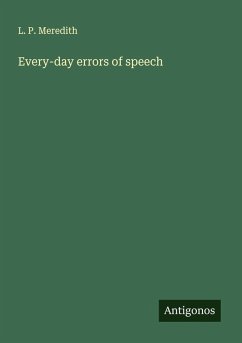 Every-day errors of speech - Meredith, L. P.