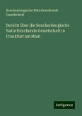 Bericht über die Senckenbergische Naturforschende Gesellschaft in Frankfurt am Main Bericht über die Senckenbergische Naturforschende Gesellschaft in Frankfurt am Main
