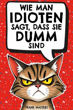 Wie man Idioten sagt, dass sie dumm sind - Masters, Frank