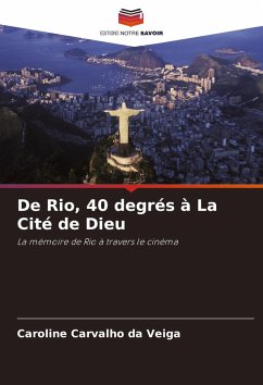 De Rio, 40 degrés à La Cité de Dieu - Veiga, Caroline Carvalho da