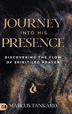 Journey Into His Presence - Tankard, Marcus