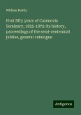 First fifty years of Cazenovia Seminary, 1825-1875: its history, proceedings of the semi-centennial jubilee, general catalogue