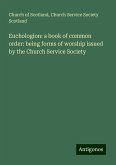 Euchologion: a book of common order: being forms of worship issued by the Church Service Society