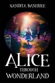 Alice Through Wonderland Alice Through Wonderland
