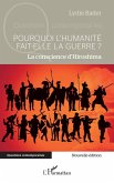 Pourquoi l'humanité fait-elle la guerre ? Pourquoi l'humanité fait-elle la guerre ?