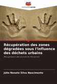 Récupération des zones dégradées sous l'influence des déchets urbains