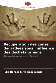 Récupération des zones dégradées sous l'influence des déchets urbains - Nascimento, Júlio Nonato Silva Récupération des zones dégradées sous l'influence des déchets urbains - Nascimento, Júlio Nonato Silva