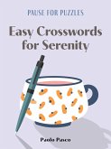 Pause for Puzzles: Easy Crosswords for Serenity Pause for Puzzles: Easy Crosswords for Serenity