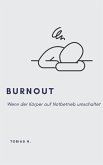 Burnout - wenn der Körper auf Notbetrieb umschaltet (eBook, ePUB) Burnout - wenn der Körper auf Notbetrieb umschaltet (eBook, ePUB)