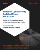 Microsoft Cybersecurity Architect Exam Ref SC-100 (eBook, ePUB) Microsoft Cybersecurity Architect Exam Ref SC-100 (eBook, ePUB)