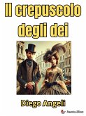 Il crepuscolo degli dei (eBook, ePUB) Il crepuscolo degli dei (eBook, ePUB)