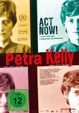 Petra Kelly - Act Now! Petra Kelly - Act Now!