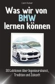 Was wir von BMW lernen können Was wir von BMW lernen können
