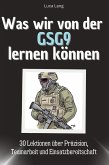 Was wir von der GSG9 lernen können Was wir von der GSG9 lernen können