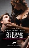 Der König und seine Mätressen: Die Herrin des Königs   Historisch Erotische Geschichte + 1 weitere Geschichte