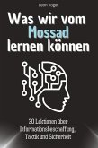 Was wir vom Mossad lernen können Was wir vom Mossad lernen können