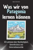 Was wir von Patagonia lernen können
