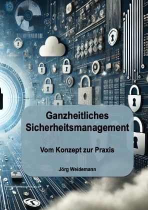 Ganzheitliches Sicherheitsmanagement