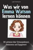 Was wir von Emma Watson lernen können Was wir von Emma Watson lernen können