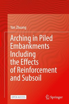 Arching in Piled Embankments Including the Effects of Reinforcement and Subsoil - Zhuang, Yan