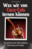 Was wir von Coca-Cola lernen können Was wir von Coca-Cola lernen können