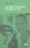 Gemeinsame Momente Gemeinsame Momente